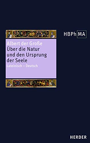 Liber de natura et origine animae. Über die Natur und den Ursprung der Seele: Lateinisch - Deutsch. Übersetzt und eingeleitet von Henryk Anzulewicz ... der Philosophie des Mittelalters 1. Serie) Philosophy