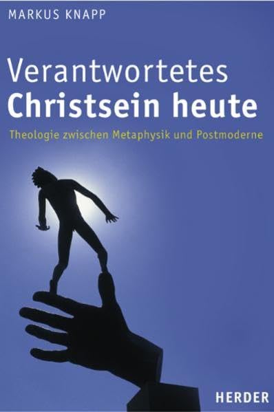 Verantwortetes Christsein heute: Theologie zwischen Metaphysik und Postmoderne Religion & Esotericism