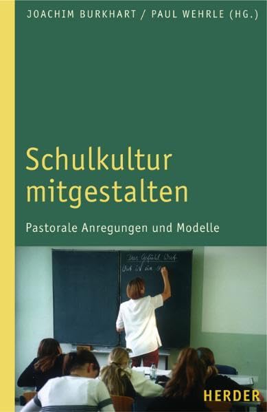 Schulkultur mitgestalten: Pastorale Anregungen und Modelle Religion & Esotericism