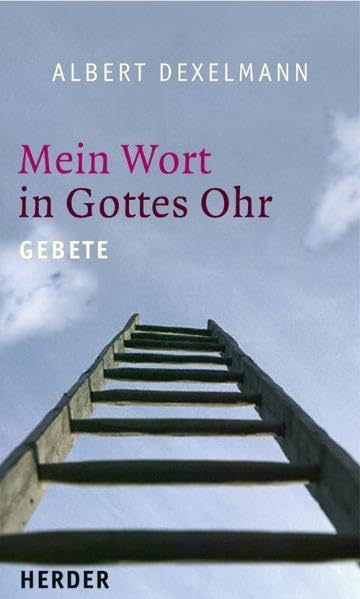 Mein Wort in Gottes Ohr: Gebete Religion & Esotericism