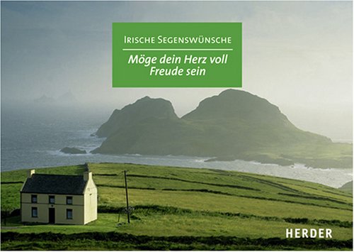 Möge dein Herz voll Freude sein: Irische Segenswünsche Lifestyle