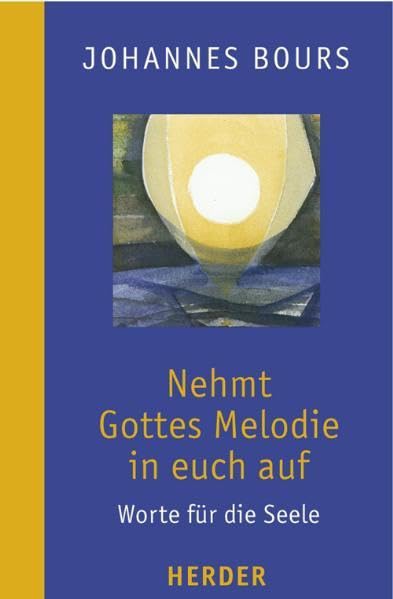 Nehmt Gottes Melodie in euch auf: Worte für die Seele Lifestyle