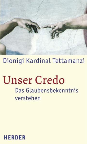 Unser Credo: Das Glaubensbekenntnis verstehen Religion & Esotericism