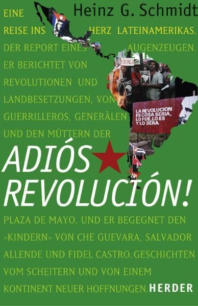 Adiós Revolución!: Eine Reise ins Herz Lateinamerikas Leisure, Home & Garden