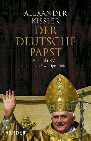 Der deutsche Papst: Benedikt XVI. und seine schwierige Heimat Religion & Esotericism