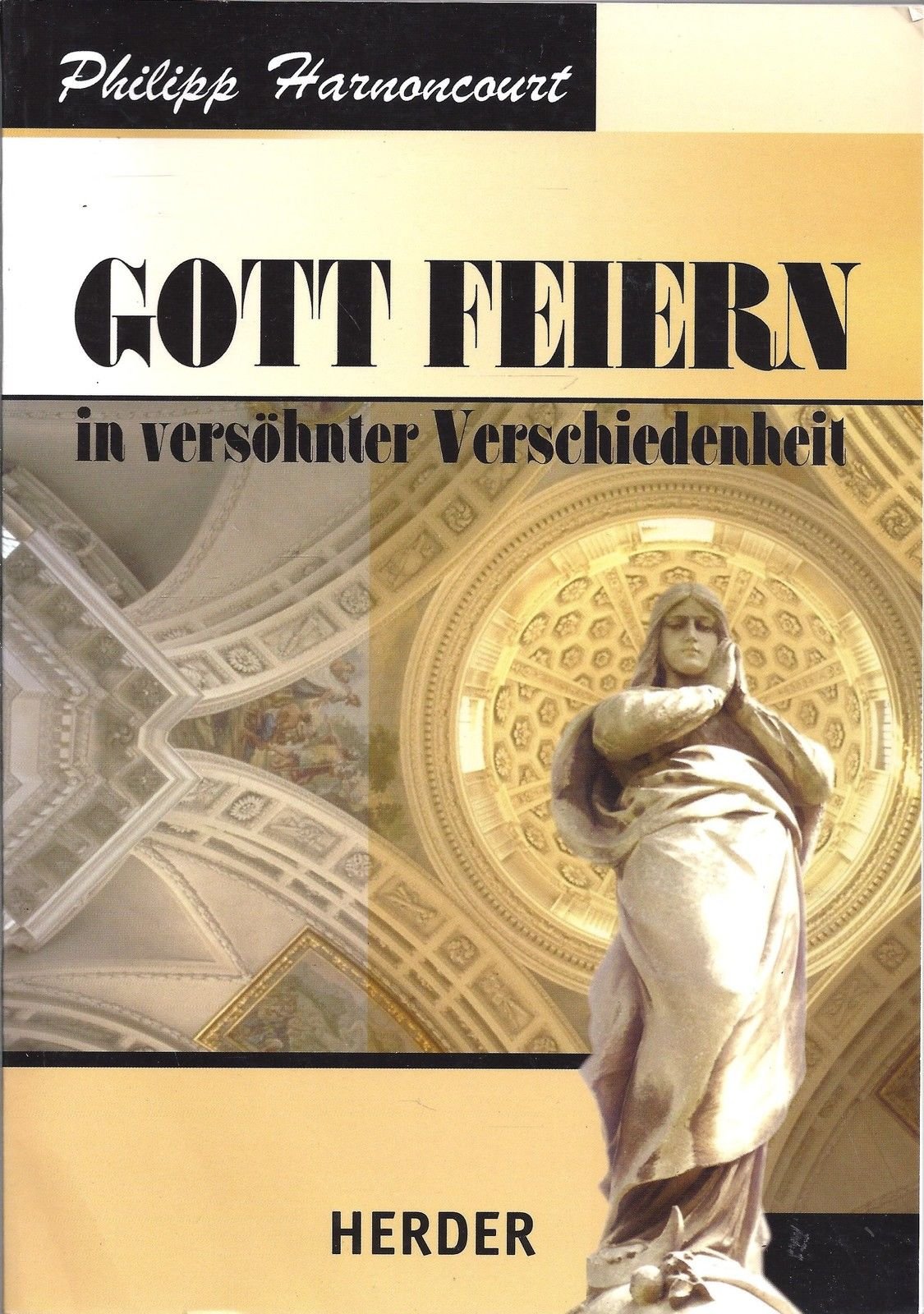 Gott feiern in versöhnter Verschiedenheit: Aufsätze zur Liturgie, zur Spiritualität und zur Ökumene Books