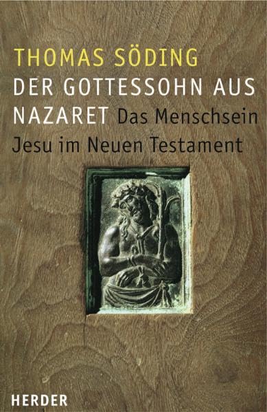 Der Gottessohn aus Nazareth: Das Menschsein Jesu im Neuen Testament Religion & Esotericism