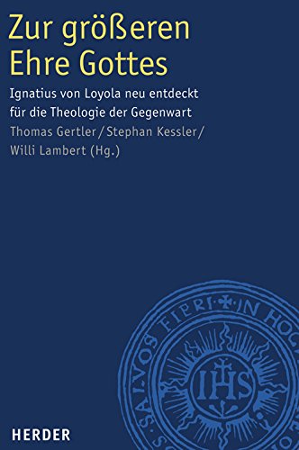 Zur größeren Ehre Gottes: Ignatius von Loyola neu entdeckt für die Theologie der Gegenwart Second hand books on Religion & Esotericism