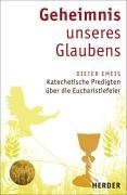 Geheimnis unseres Glaubens: Katechetische Predigten über die Eucharistiefeier Religion & Esotericism
