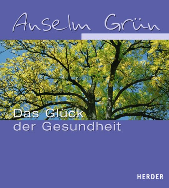 Das Glück der Gesundheit: im ABC der Lebenskunst Lifestyle