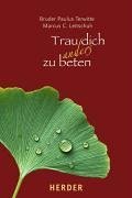 Trau dich anders zu beten: Ein Gebetbuch für Neugierige Religion & Esotericism