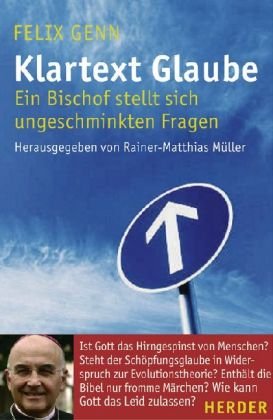 Klartext Glaube: Ein Bischof stellt sich ungeschminkten Fragen Religion & Esotericism