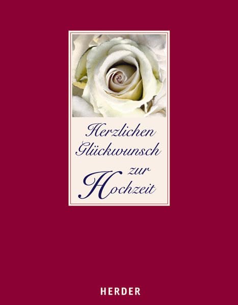 Herzlichen Glückwunsch zur Hochzeit: Glückwünsche, Gedanken, Träume Partnership & Love