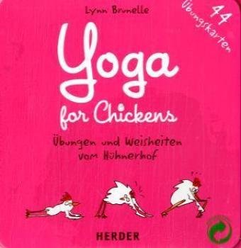 Yoga for Chickens: Übungen und Weisheiten vom Hühnerhof Lifestyle