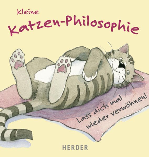 Kleine Katzen-Philosophie: Lass dich mal wieder verwöhnen! Pets