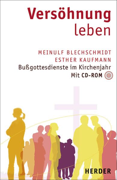Versöhnung leben: Bußfeiern durch das Kirchenjahr Religion & Esotericism