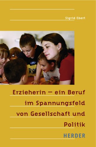 Erzieherin - ein Beruf im Spannungsfeld von Gesellschaft und Politik Books