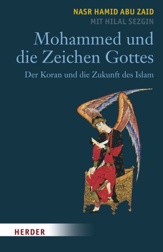 Mohammed und die Zeichen Gottes: Der Koran und die Zukunft des Islam Politics & History