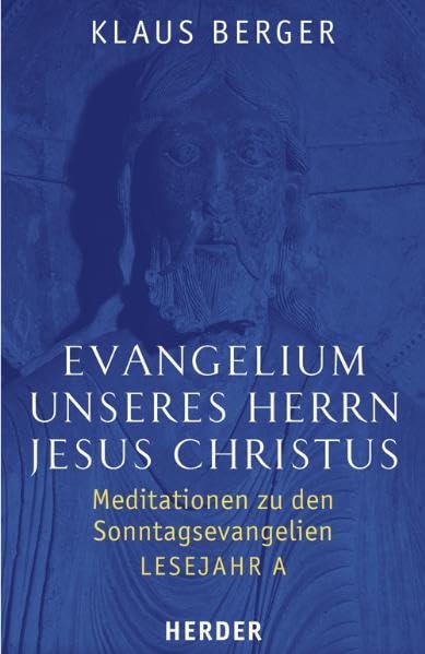 Evangelium unseres Herrn Jesus Christus: Meditationen zu den Sonntagsevangelien. Lesejahr A Religion & Esotericism