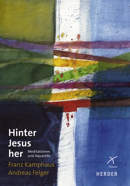 Hinter Jesus her: Meditationen und Aquarelle Lifestyle