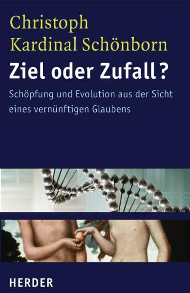 Ziel oder Zufall?: Schöpfung und Evolution aus der Sicht eines vernünftigen Glaubens Natural Sciences