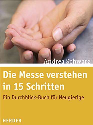 Die Messe verstehen in 15 Schritten: Ein Durchblick-Buch für Neugierige Religion & Esotericism