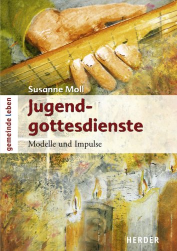 Jugendgottesdienste: Modelle und Impulse Religion & Esotericism