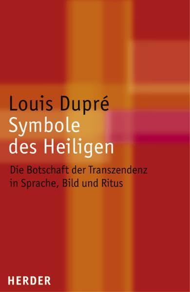 Symbole des Heiligen: Die Botschaft der Transzendenz in Sprache, Bild und Ritus Religion & Esotericism
