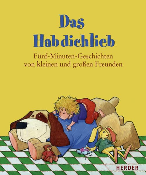 Das Habdichlieb: Fünf-Minuten-Geschichten von kleinen und großen Freunden Novels & Short Stories