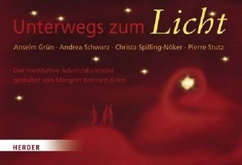 Unterwegs zum Licht: Der meditative Adventskalender. Mit Texten von Anselm Grün, Christa Spilling-Nöker, Andrea Schwarz, Pierre Stutz Lifestyle