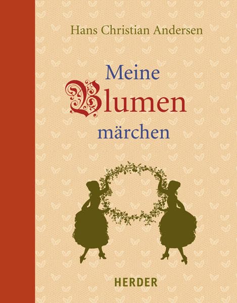 Meine Blumenmärchen: Aus d. Dän. nach e. anonymen zeitgenössischen Übersetzung Fairy Tales & Legends