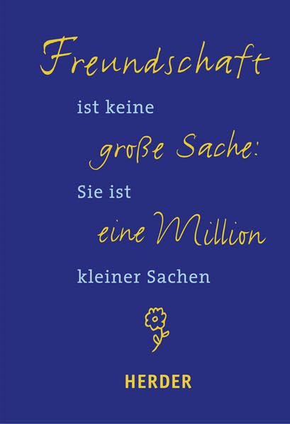 Freundschaft ist keine große Sache: Sie ist eine Million kleiner Sachen Lifestyle