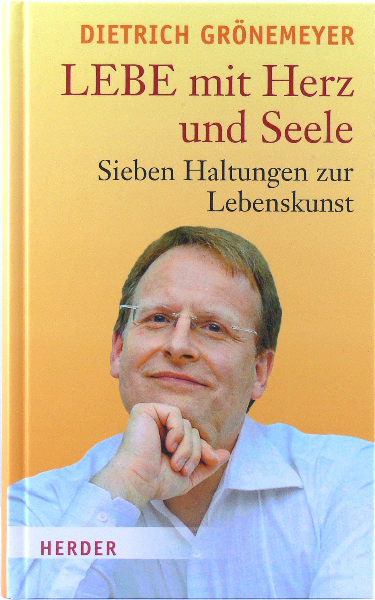 LEBE mit Herz und Seele: Sieben Haltungen zur Lebenskunst Lifestyle