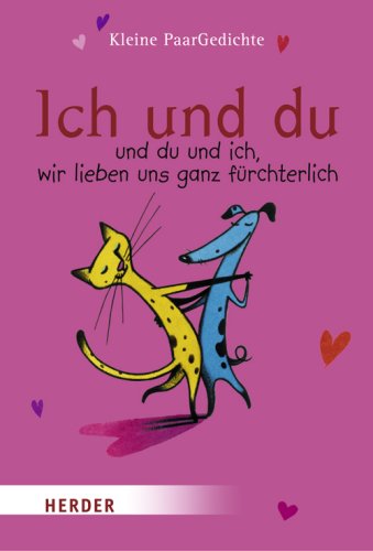Ich und du und du und ich, wir lieben uns ganz fürchterlich Partnership & Love