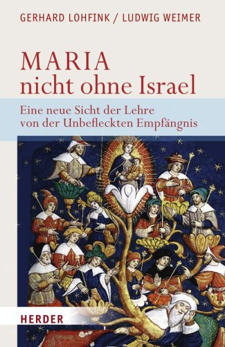 Maria - nicht ohne Israel: Eine neue Sicht der Lehre von der Unbefleckten Empfängnis Religion & Esotericism