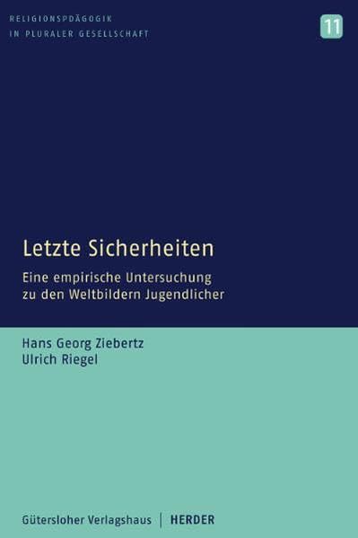 Letzte Sicherheiten: Eine empirische Studie zu Weltbildern Jugendlicher: Eine empirische Untersuchung zu Weltbildern Jugendlicher (Religionspädagogik in pluraler Gesellschaft) Religion & Esotericism