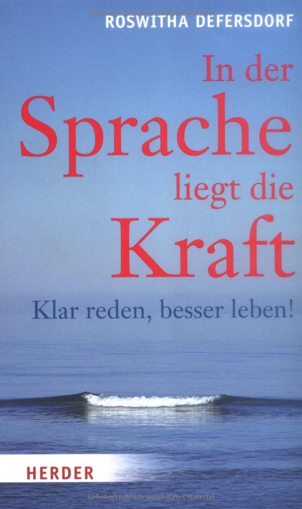 In der Sprache liegt die Kraft: Klar reden, besser leben Lifestyle