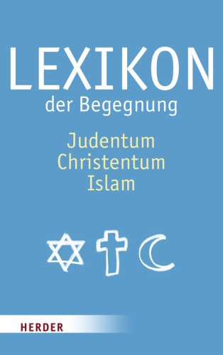 Lexikon der Begegnung: Judentum - Christentum - Islam Religion & Esotericism