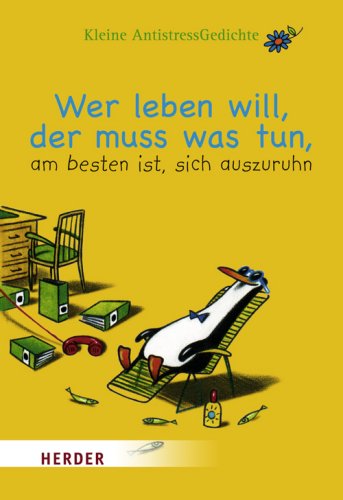Wer leben will, der muss was tun, am besten ist, sich auszuruhn Lifestyle