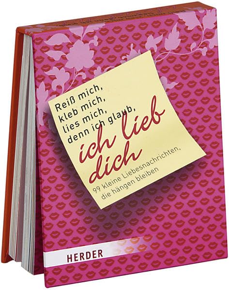 Reiß mich, kleb mich, lies mich, denn ich glaub, ich lieb dich: 99 kleine Liebesnachrichten, die hängen bleiben Partnership & Love