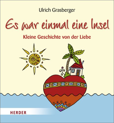 Es war einmal eine Insel: Kleine Geschichte von der Liebe Lifestyle