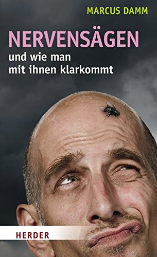 Nervensägen - und wie man mit ihnen klarkommt Lifestyle