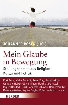 Mein Glaube in Bewegung: Stellungnahmen aus Religion, Kultur und Politik Religion & Esotericism