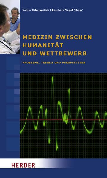 Medizin zwischen Humanität und Wettbewerb Medicine