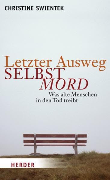 Letzter Ausweg Selbstmord: Was alte Menschen in den Tod treibt Books