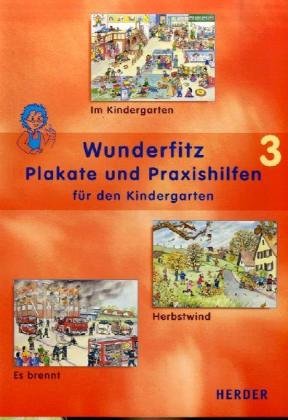 Wunderfitz Plakate und Praxishilfen für den Kindergarten: Band 3, Herbst: Im Kindergarten /Herbstwind /Es brennt Parents & Children