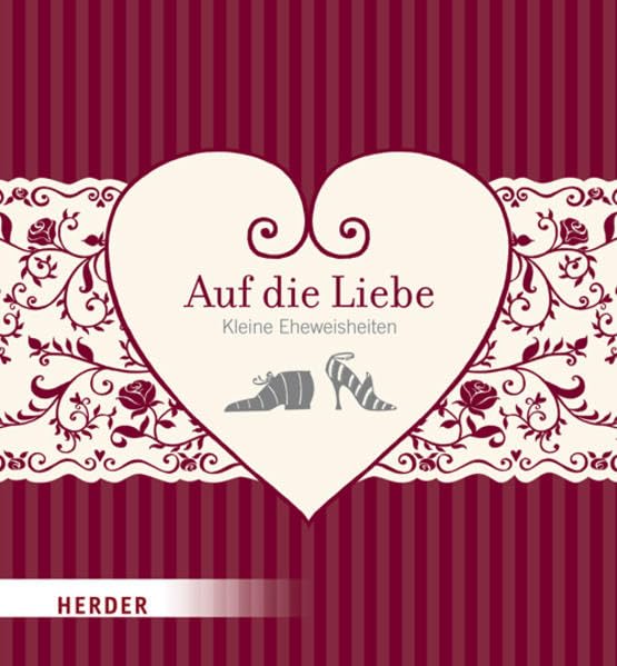 Auf die Liebe: Kleine Eheweisheiten Partnership & Love