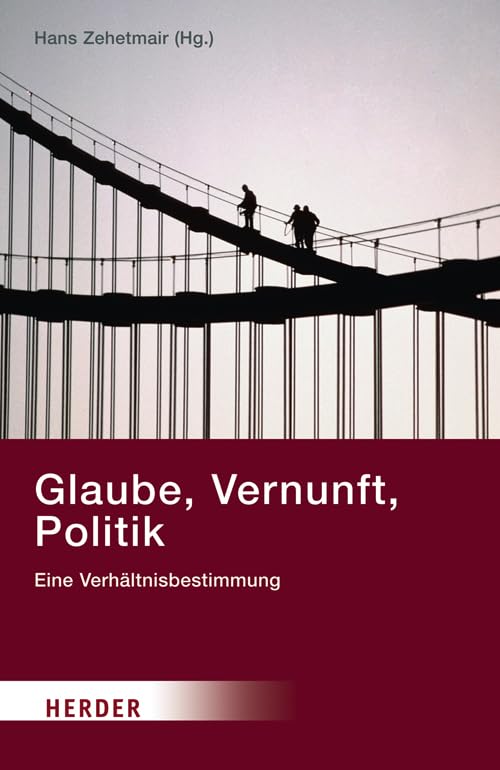 Glaube, Vernunft, Politik: Eine Verhältnisbestimmung Film, Art & Culture