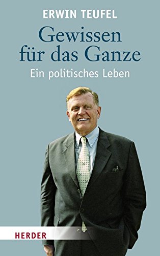 Gewissen für das Ganze: Ein politisches Leben Politics & History