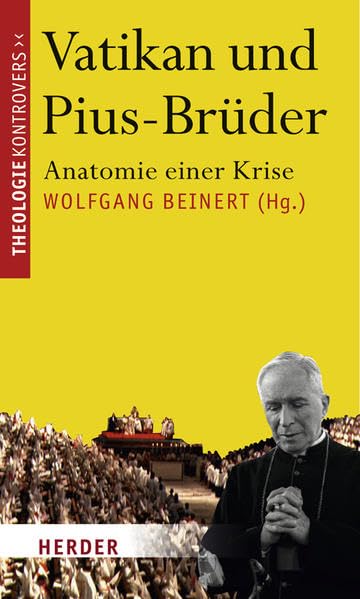 Vatikan und Pius-Brüder: Anatomie einer Krise (Theologie kontrovers) Film, Art & Culture